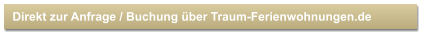 Direkt zur Anfrage / Buchung ber Traum-Ferienwohnungen.de