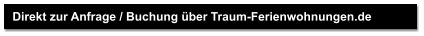 Direkt zur Anfrage / Buchung ber Traum-Ferienwohnungen.de